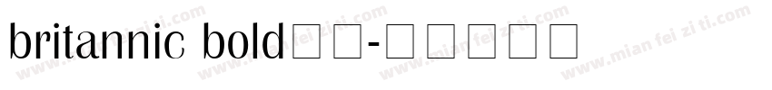 britannic bold字体字体转换